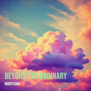 Beyond the Ordinary