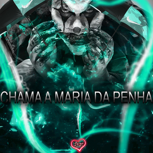 CHAMA A MARIA DA PENHA