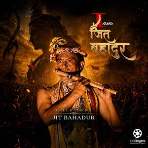I Am Jit Bahadur (Title Song)