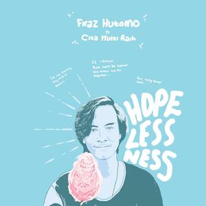Hopelessness (feat. Cita Multi Raih)