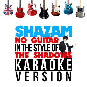 Shazam (In the Style of Shadows, The) [Karaoke Version]