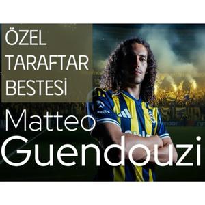 Matteo Guendouzi (Tribün Şarkısı)