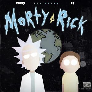 Morty & Rick (feat. CheQ)
