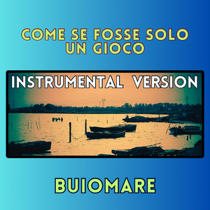 Come se fosse solo un gioco (Instrumental)