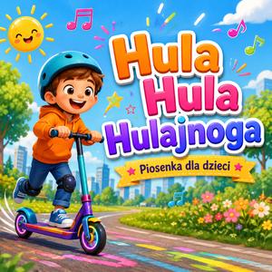 Hula Hula Hulajnoga (Piosenka dla Dzieci)