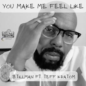 You Make Me Feel Like (feat. Teff Kratom)