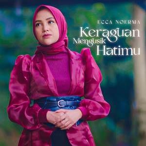 Keraguan Mengusik Hatimu