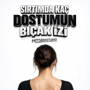 SIRTIMDA KAÇ DOSTUMUN BIÇAK İZİ...