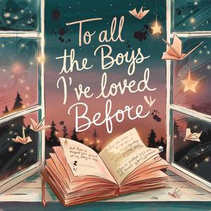To All the Boys I've Loved Before