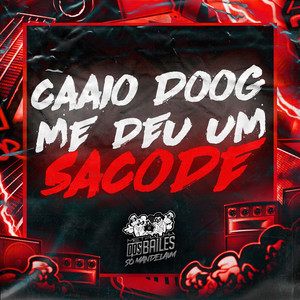 Caaio Doog Me Deu um Sacode