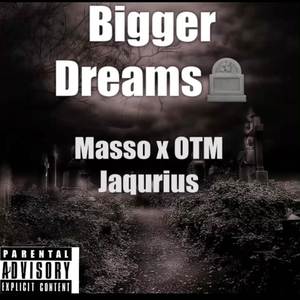 Bigger Dreams