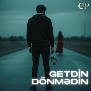 Getdin Dönmədin (Yeni Versiya)