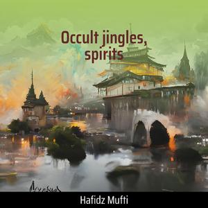 Occult Jingles, Spirits