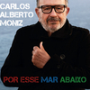 Carlos Alberto Moniz - O Dia do Mar (feat. Fernando Tordo)
