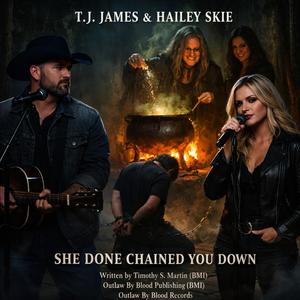 She Done Chained You Down (feat. Hailey Skie)