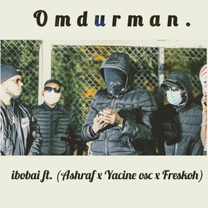 Omdurman (feat. Ashraf, Yacine Osc & Freskoh)