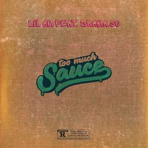 Too Much Sauce (feat. Drama.50)