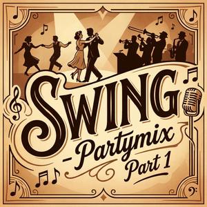 Swing (Partymix, Pt. 1)