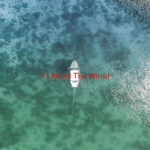 If I Ruled The World (Complete version originally performed by Tom Jones)