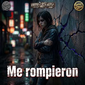 Me rompieron