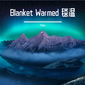 Blanket Warmed 毯温
