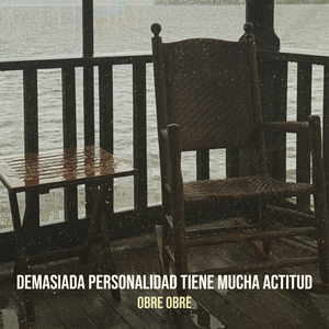 Demasiada Personalidad Tiene Mucha Actitud