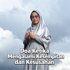 Doa Ketika Mengalami Kesempitan Dan Kesusahan