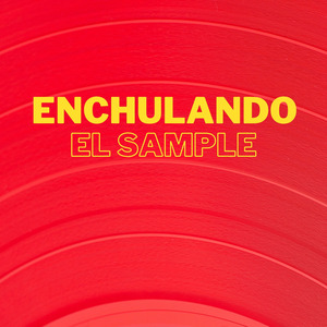 Enchulando el Sample
