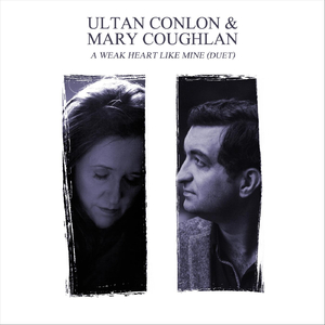 A Weak Heart Like Mine (Duet) [feat. Mary Coughlan]