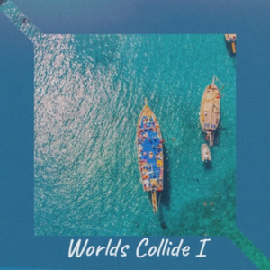Worlds Collide I