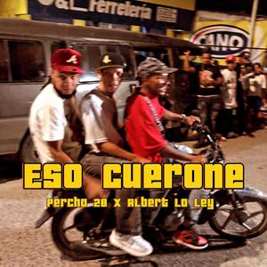 Eso cuerone (feat. Percha 28 & Albert la ley)