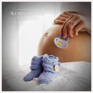 Womb Sounds to Sleep, Pt. 32