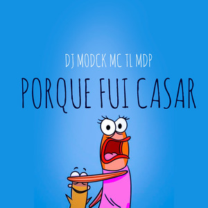 Porque Fui Casar