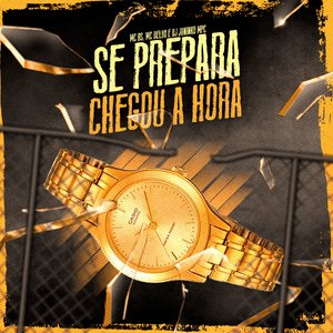 Se Prepara Chegou a Hora