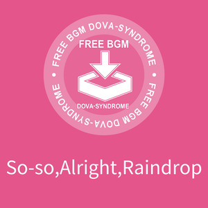 So-so,Alright,Raindrop