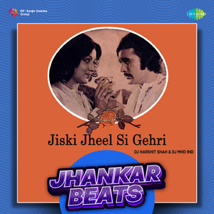 Jiski Jheel Si Gehri - Jhankar Beats