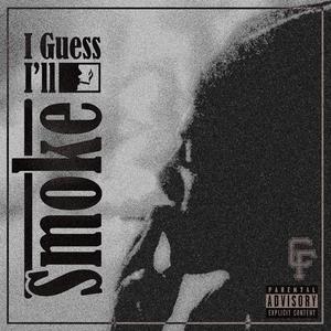 I Guess I'll Smoke (Remix)