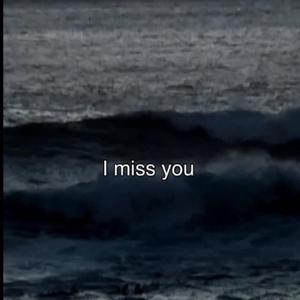 miss you