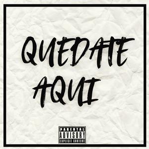 Quédate Aquí (feat. Prod. 94)