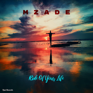 Ride of Your Life (Mzade)
