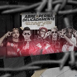 Abre a Perna Delicadamente (feat. Mury Da Zn & MC GW)