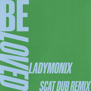 Be Loved (LADYMONIX Remix)