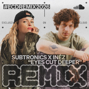 Eyes Cut Deeper - Subtronics X Inez (C3D flip)