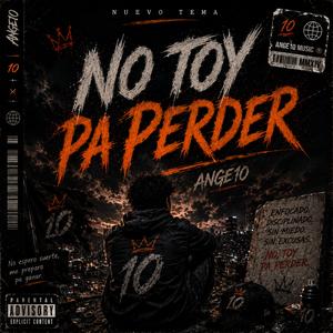 NO TOY PA PERDER