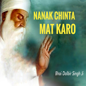 Nanak Chinta Mat Karo