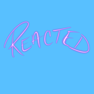 Reacted