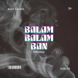 Balam Balamban (feat. Buay Valdés) (Personal)