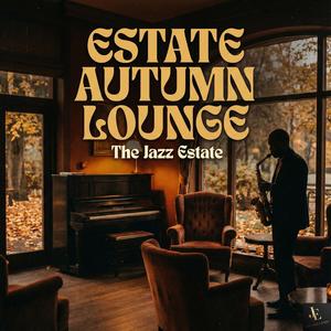 Estate Autumn Lounge (Smooth Jazz)
