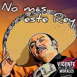 No más este Rey