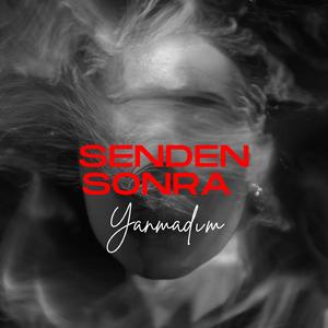 Senden Sonra Yanmadım